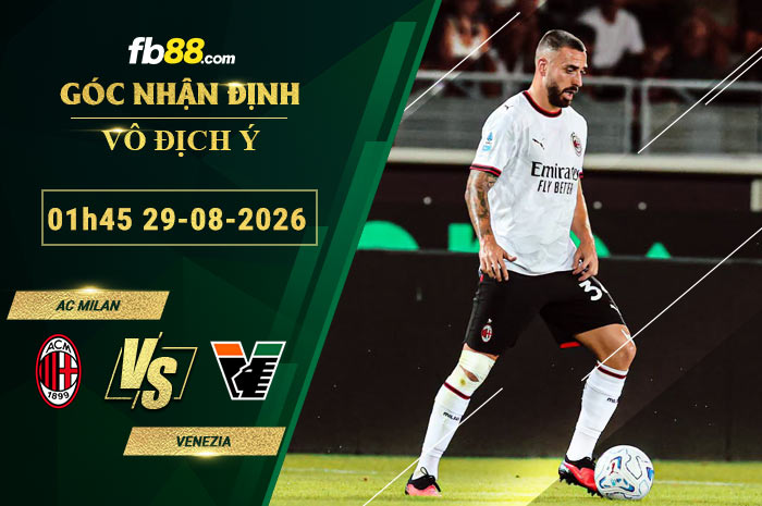 fb88-soi-keo-tran-dau-AC-Milan-vs-Venezia-29-08-2026