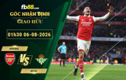 fb88-soi-keo-tran-dau-Arsenal-vs-Betis-06-08-2026