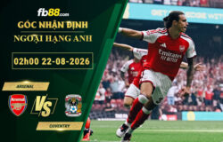 fb88-soi-keo-tran-dau-Arsenal-vs-Coventry-22-08-2026