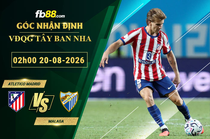 fb88-bang-keo-tran-dau-Atletico-Madrid-vs-Malaga-20-08-2026