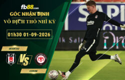 fb88-soi-keo-tran-dau-Besiktas-vs-Corum-01-09-2026