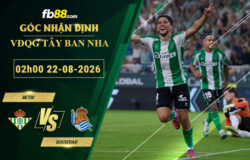 fb88-soi-keo-tran-dau-Betis-vs-Sociedad-22-08-2026