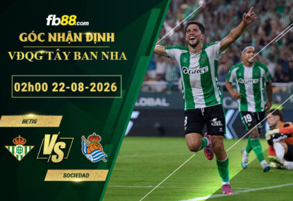 fb88-soi-keo-tran-dau-Betis-vs-Sociedad-22-08-2026