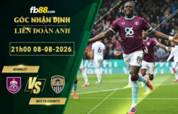 fb88-soi-keo-tran-dau-Burnley-vs-Notts-County-08-08-2026
