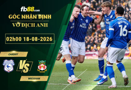 fb88-soi-keo-tran-dau-Cardiff-vs-Wrexham-18-08-2026