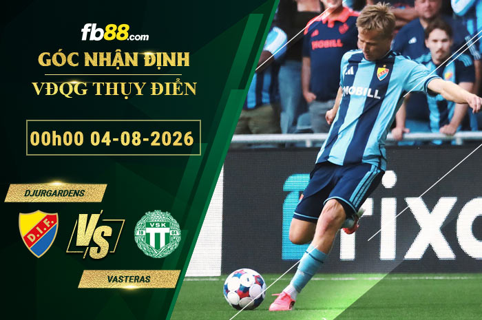 fb88-soi-keo-tran-dau-Djurgardens-vs-Vasteras-04-08-2026