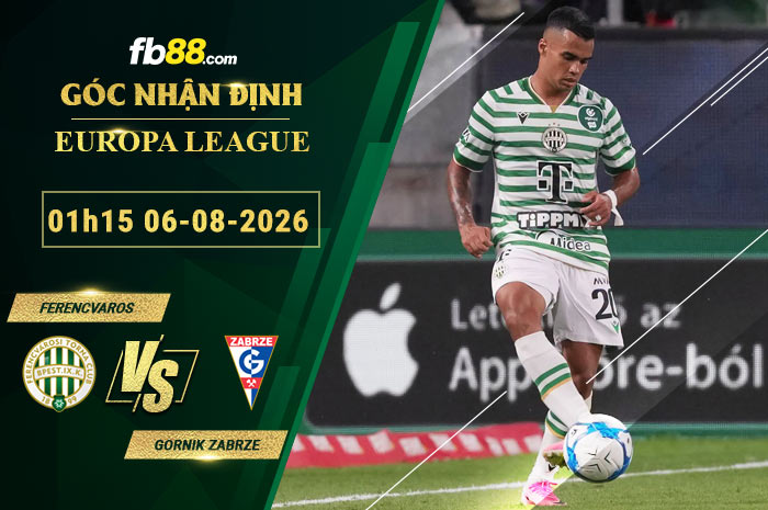 fb88-soi-keo-tran-dau-Ferencvaros-vs-Gornik-Zabrze-06-08-2026