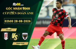 fb88-soi-keo-tran-dau-Fulham-vs-Wimbledon-28-08-2026