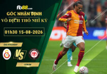 fb88-soi-keo-tran-dau-Galatasaray-vs-Corum-15-08-2026