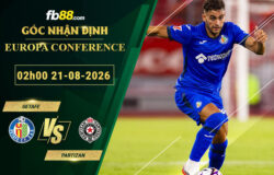 fb88-soi-keo-tran-dau-Getafe-vs-Partizan-21-08-2026