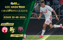 fb88-soi-keo-tran-dau-Hapoel-Beer-Sheva-vs-Sabah-Baku-20-08-2026