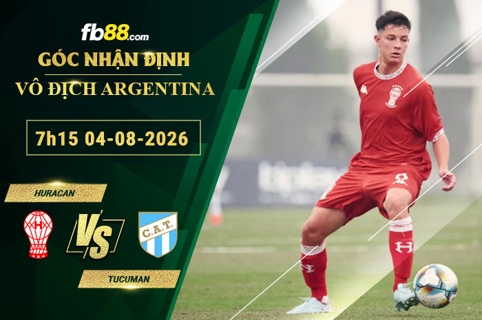 fb88-soi-keo-tran-dau-Huracan-vs-Tucuman-04-08-2026