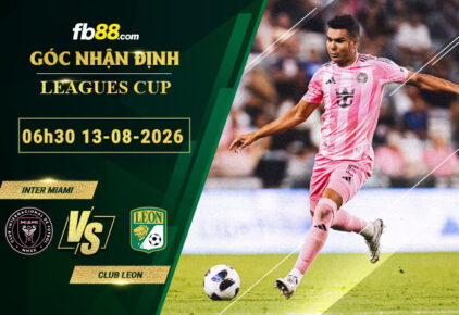 fb88-soi-keo-tran-dau-Inter-Miami-vs-Club-Leon-13-08-2026