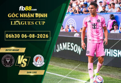 fb88-soi-keo-tran-dau-Inter-Miami-vs-San-Luis-06-08-2026