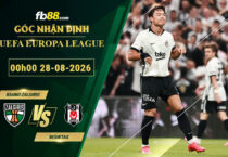 fb88-soi-keo-tran-dau-Kauno-Zalgiris-vs-Besiktas-28-08-2026