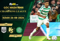 fb88-soi-keo-tran-dau-LASK-vs-Celtic-26-08-2026