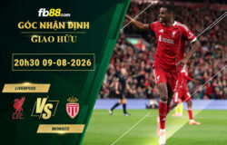 fb88-soi-keo-tran-dau-Liverpool-vs-Monaco-09-08-2026