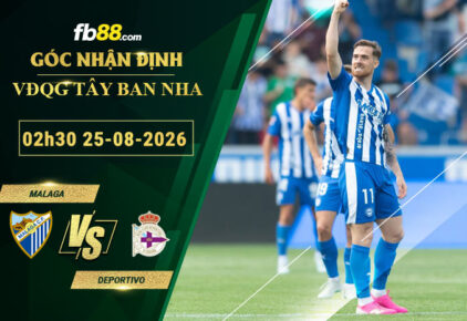 fb88-soi-keo-tran-dau-Malaga-vs-Deportivo-25-08-2026