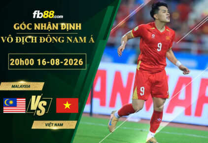 fb88-soi-keo-tran-dau-Malaysia-vs-Viet-Nam-16-08-2026