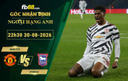 fb88-soi-keo-tran-dau-Man-Utd-vs-Ipswich-30-08-2026