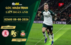 fb88-soi-keo-tran-dau-Middlesbrough-vs-Wrexham-08-08-2026