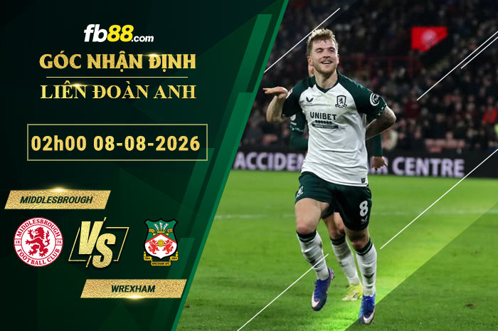 fb88-soi-keo-tran-dau-Middlesbrough-vs-Wrexham-08-08-2026