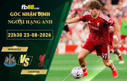 fb88-soi-keo-tran-dau-Newcastle-vs-Liverpool-23-08-2026