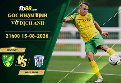 fb88-soi-keo-tran-dau-Norwich-vs-West-Brom-15-08-2026