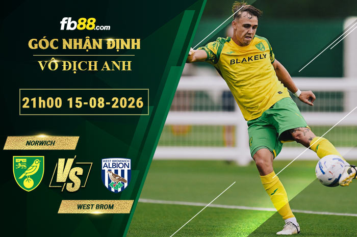 fb88-soi-keo-tran-dau-Norwich-vs-West-Brom-15-08-2026
