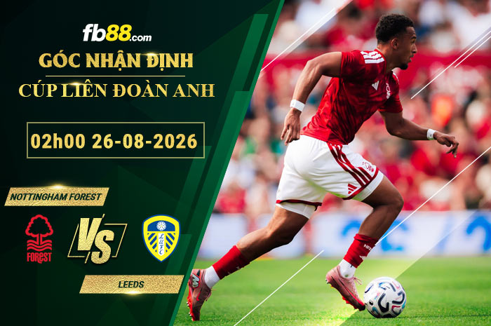 fb88-soi-keo-tran-dau-Nottingham-Forest-vs-Leeds-26-08-2026