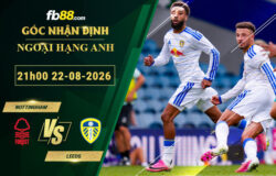 fb88-soi-keo-tran-dau-Nottingham-vs-Leeds-22-08-2026