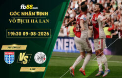 fb88-soi-keo-tran-dau-PEC-Zwolle-vs-Ajax-09-08-2026