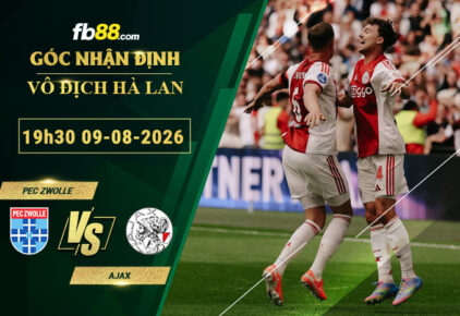 fb88-soi-keo-tran-dau-PEC-Zwolle-vs-Ajax-09-08-2026