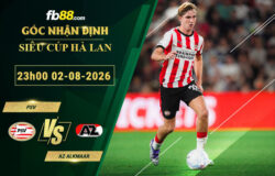 fb88-soi-keo-tran-dau-PSV-vs-AZ-Alkmaar-02-08-2026