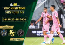 fb88-soi-keo-tran-dau-Philadelphia-vs-Inter-Miami-20-08-2026