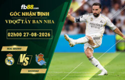 fb88-soi-keo-tran-dau-Real-Madrid-vs-Sociedad-27-08-2026