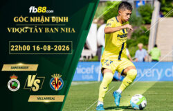 fb88-soi-keo-tran-dau-Santander-vs-Villarreal-16-08-2026