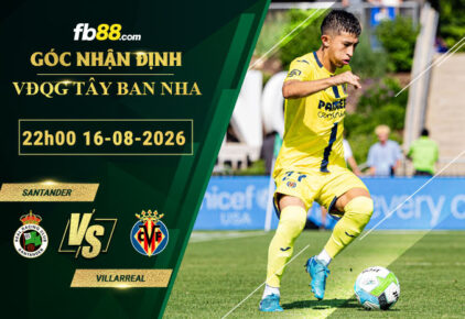 fb88-soi-keo-tran-dau-Santander-vs-Villarreal-16-08-2026