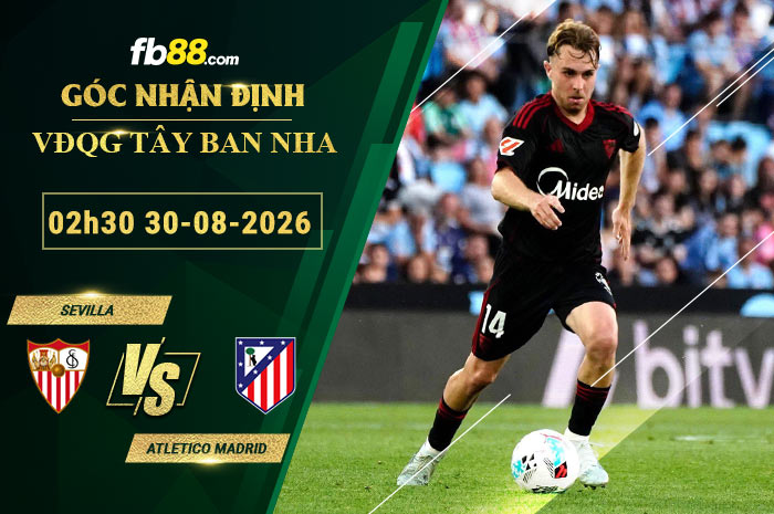 fb88-soi-keo-tran-dau-Sevilla-vs-Atletico-Madrid-30-08-2026