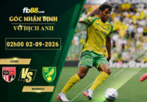 fb88-soi-keo-tran-dau-Stoke-vs-Norwich-02-09-2026