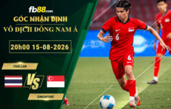 fb88-soi-keo-tran-dau-Thai-Lan-vs-Singapore-15-08-2026