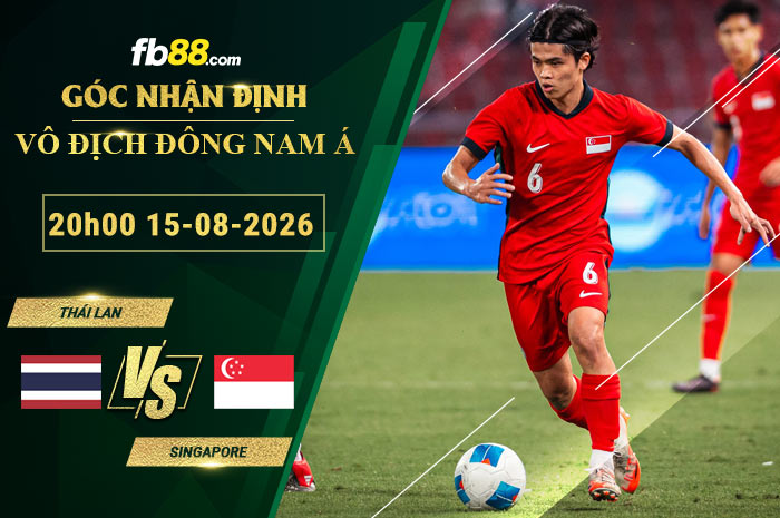 fb88-soi-keo-tran-dau-Thai-Lan-vs-Singapore-15-08-2026