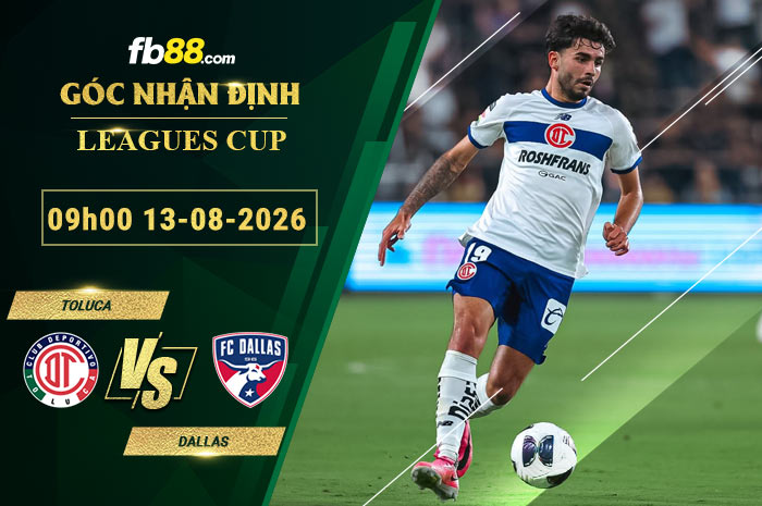 fb88-soi-keo-tran-dau-Toluca-vs-Dallas-13-08-2026