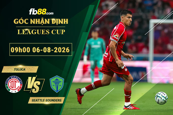 fb88-soi-keo-tran-dau-Toluca-vs-Seattle-Sounders-06-08-2026