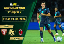 fb88-soi-keo-tran-dau-Torino-vs-AC-Milan-24-08-2026