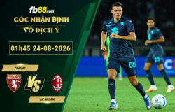 fb88-soi-keo-tran-dau-Torino-vs-AC-Milan-24-08-2026