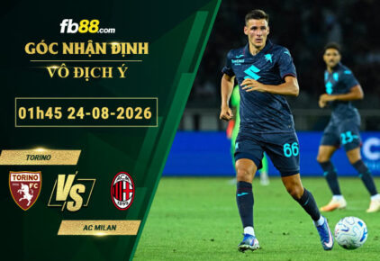 fb88-soi-keo-tran-dau-Torino-vs-AC-Milan-24-08-2026
