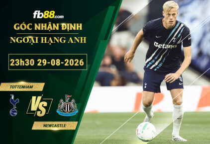 fb88-bang-keo-tran-dau-Tottenham-vs-Newcastle-29-08-2026
