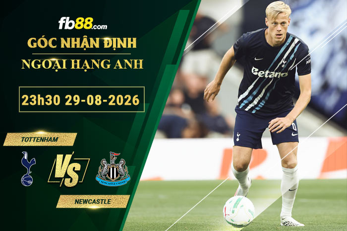 fb88-bang-keo-tran-dau-Tottenham-vs-Newcastle-29-08-2026