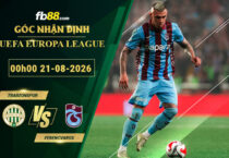 fb88-soi-keo-tran-dau-Trabzonspor-vs-Ferencvaros-21-08-2026